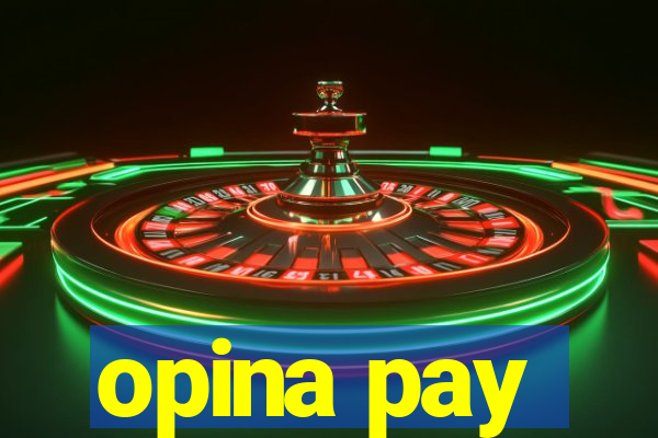 opina pay